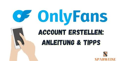 onlyfans anfangen|Onlyfans Anleitung für Anfänger